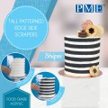 PME Tall Patterned Edge Side Scraper -Stripes-